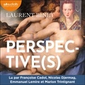 Laurent Binet et Françoise Cadol - Perspective(s) - Suivi d'un entretien avec l'auteur.