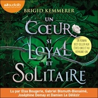 Brigid Kemmerer et Elsa Bougerie - Un coeur si loyal et solitaire.