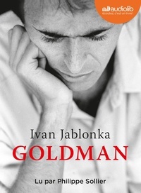 Ivan Jablonka et Philippe Sollier - Goldman. 1 CD audio MP3