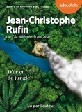 Jean-Christophe Rufin - D'or et de jungle. 1 CD audio MP3