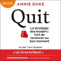 Annie Duke et Lara Suyeux - Quit : la stratégie des leaders - L'art de renoncer au bon moment.