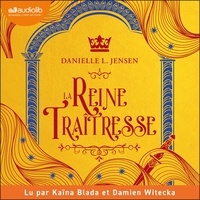 Danielle L. Jensen et Kaïna Blada - La Reine traîtresse - Le Pont des tempêtes, tome 2.