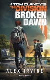 Alex Irvine - Tom Clancy’s The Division - Broken Dawn.