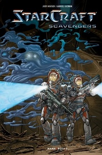 Jody Houser et Gabriel Guzmán - Starcraft  : Starcraft Scavengers.