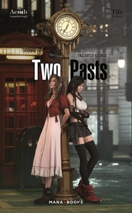 Kazushige Nojima - Final Fantasy VII Remake. Traces of Two Pasts - Edition en français.