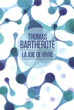 Thomas Bartherote - La joie de vivre.