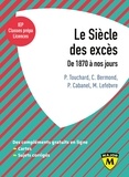 Patrice Touchard et Christine Bermond - Le siècle des excès - De 1870 à nos jours.