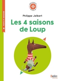 Philippe Jalbert - Les 4 saisons de Loup - Cycle 2.