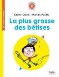 Céline Claire et Marion Puech - La plus grosse des bêtises - Cycle 2.