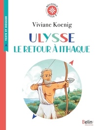 Viviane Koenig - Ulysse, le retour à Ithaque - Cycle 3.
