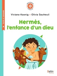 Viviane Koenig - Hermès, l'enfance d'un dieu - Cycle 2.