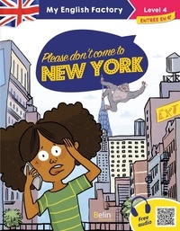 Benjamine Toussaint et Zelda Zonk - Please don't come to New York - Level 4.