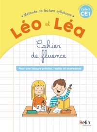 Ghislaine Blondet et Michelle Sommer - Français CE1 Cycle 2 Méthode de lecture syllabique Léo et Léa - Cahier de fluence - Pour une lecture précise, rapide et expressive.