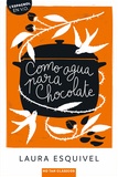 Laura Esquivel - Como agua para chocolate.