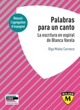 Olga Muñoz Carrasco - Palabras para un canto - La escritura en espiral de Blanca Varela - Agrégation d'espagnol.