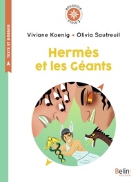 Viviane Koenig et Olivia Sautreuil - Hermès et les Géants - Cycle 2.