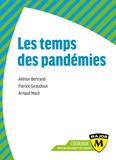 Aliénor Bertrand et Arnaud Macé - Les temps des pandémies.