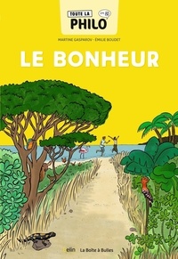 Martine Gasparov et Emilie Boudet - Toute la philo en BD Tome 8 : Le bonheur.