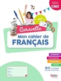 Annie Chourau - Mon cahier de français CM2 Caravelle.