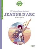 Sophie Crépon et Jean-Marie Bryant - L'extraordinaire destin de Jeanne d'Arc.