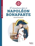 Astrid Dumontet - L'extraordinaire destin de Napoléon Bonaparte.