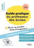 Fabienne Hervieux et Romain Vergnaud - Guide pratique du professeur des écoles - Pour réussir ses premières années d'enseignement au primaire.