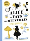 Lewis Carroll et Isabelle Fiorotto - Alice au pays des merveilles.