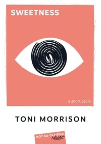 Toni Morrison - Sweetness.