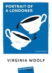 Virginia Woolf - Portrait of a Londoner.
