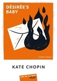 Kate Chopin - Désirée's Baby.