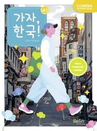  Belin éducation - Kaja, Hanguk ! Coréen première année A1 - Mon manuel cahier.