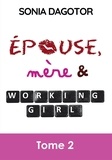 Sonia Dagotor - Epouse, mère et working girl Tome 2 : .