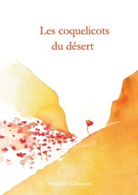 Ophélie Courtain - Les coquelicots du désert.