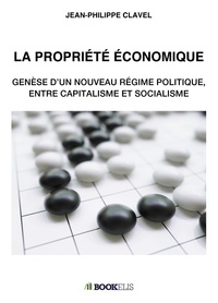 Jean-Philippe Clavel - La propriété économique.