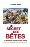 Fabien Giraud - Le secret des bêtes ou les extraordinaires aventures d'une petite fille bretonne.