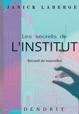 Janick Laberge - Les secrets de l'Institut.
