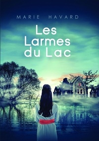 Marie Havard - Les Larmes du Lac - Le secret de Lochan Wynd.