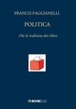 Francis Faggianelli - Politica - Ou la trahison des élites.