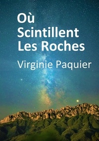 Virginie Paquier - Les enquêtes du lieutenaut Leclou  : Où scintillent les roches.