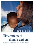 Patrick Belli - Dis merci mon coeur - Un hymne à la vie, un hymne à l'amour.