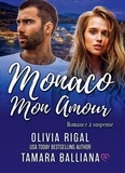 Tamara Balliana et Olivia Rigal - Monaco mon amour.
