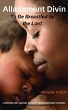 Mimyelle Kassi - Allaitement Divin - To be breastfed by the Lord.