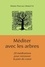 Marie-Pascale Marotte - Méditer avec les arbres.