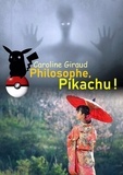 Caroline Giraud - Philosophe, Pikachu !.