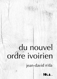 Jean-David N'Da - DU NOUVEL ORDRE IVOIRIEN.