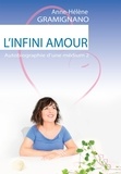 Anne-Hélène Gramignano - L'infini amour - Autobiographie d'une médium Tome 2.