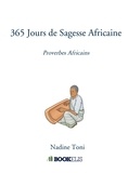 Nadine Toni - 365 jours de sagesse africaine - Proverbes africains.