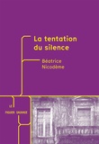 Béatrice Nicodème - La tentation du silence.