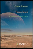 Colette Mourey - Piano Soufi - 8 Méditations pour Piano.