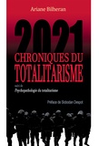 Ariane Bilheran - 2021, Chroniques du Totalitarisme - Suivi de Psychopathologie du totalitarisme.